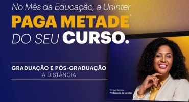 No mês da Educação, a Uninter Patos de Minas paga a metade do seu curso, bolsas até 60% de desconto