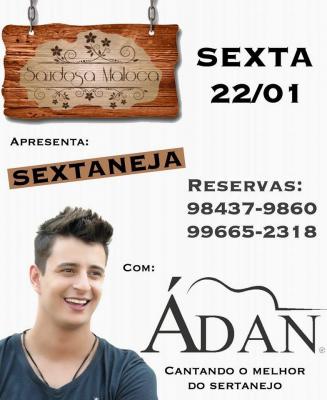 Saudosa Maloca em Lagoa Formosa recebe nesta Sexta-Feira (22/01) a presença do cantor Adan que irá apresentar o melhor do sertanejo