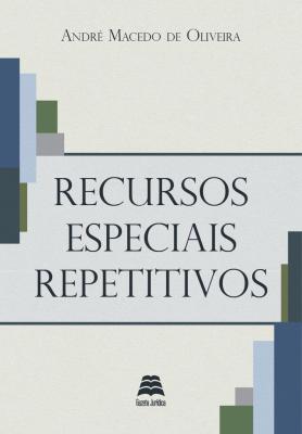 Advogado André Macedo lança o livro “Recursos Especiais Repetitivos”