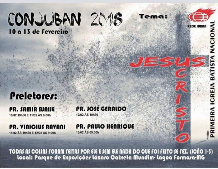 1ª Igreja Batista Nacional de Lagoa Formosa realiza no Parque de Exposições de 10 a 13 de fevereiro o CONJUBAN 2018