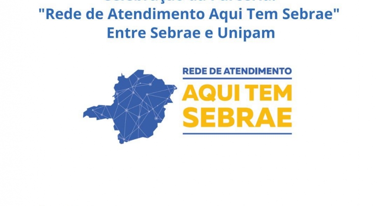 UNIPAM e Sebrae Minas fecham parceria para ampliação da Rede de Atendimento