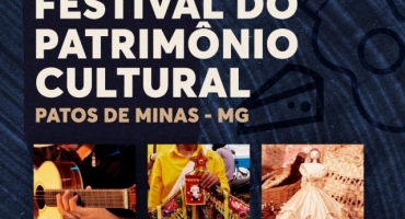 Abertas inscrições para 1º Festival do Patrimônio Cultural de Patos de Minas
