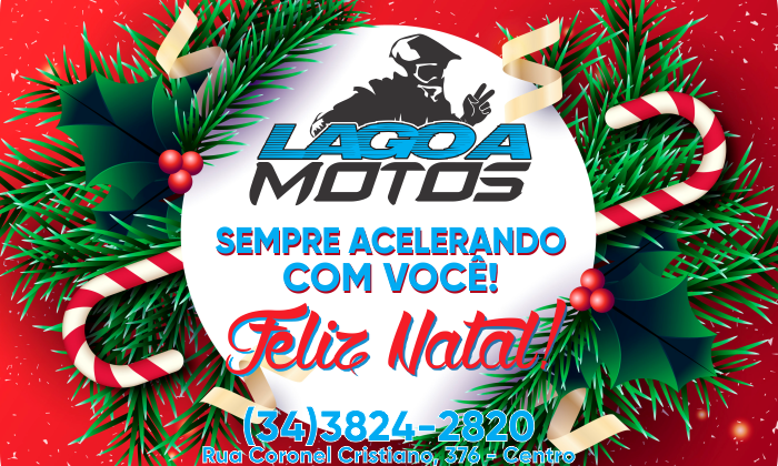 Informe publicitário: Lagoa Motos e Lagoa Rolamentos desejam aos seus clientes e amigos Feliz Natal e Próspero Ano Novo