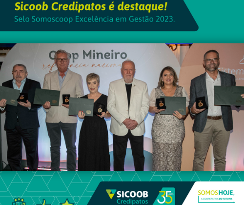Sicoob Credipatos recebe certificado de excelência em Belo Horizonte no Prêmio SomosCoop Excelência em Gestão 2023