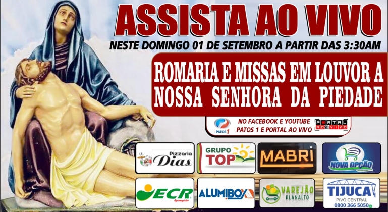 Assista ao Vivo pelo Patos 1 e Portal Ao Vivo a transmissão da Romaria e missas da Festa de Nossa Senhora da Piedade