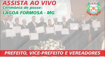 Acompanhe Ao Vivo nesta quarta-feira (1/1) a posse do prefeito, vice e vereadores de Lagoa Formosa para a administração 2025/2028