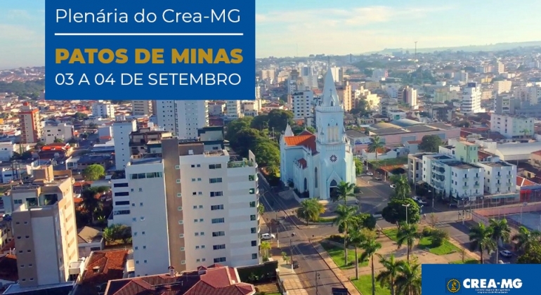 Crea-MG realiza plenária com debates em Patos de Minas nos dias 3 e 4 de setembro Crea-MG realiza plenária com debates em Patos de Minas nos dias 3 e 4 de setembro